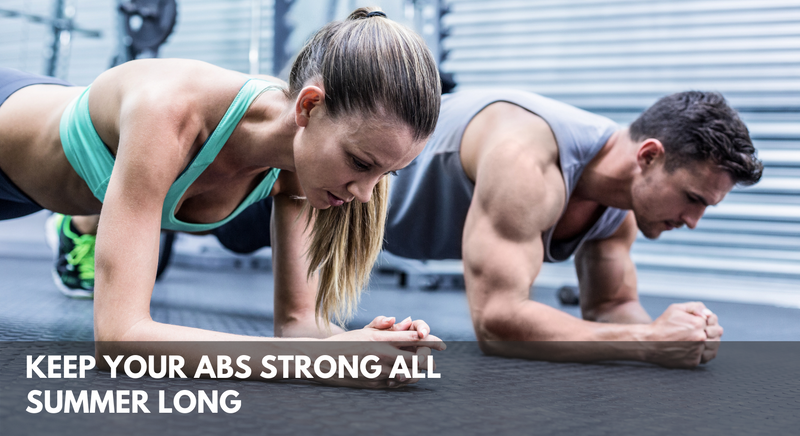Keep Your Abs Strong All Summer Long!