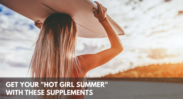 "Hot Girl Summer" Supplement Stack