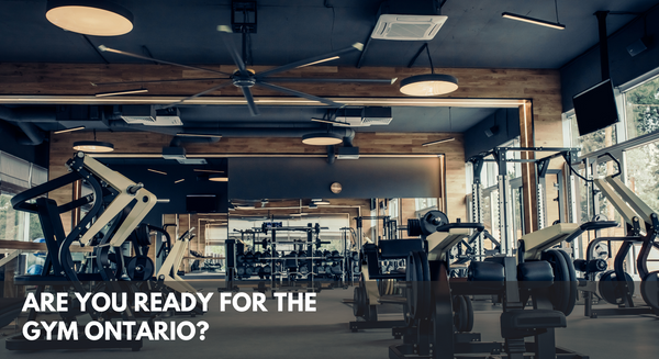 Are You Ready For the Gym Ontario?