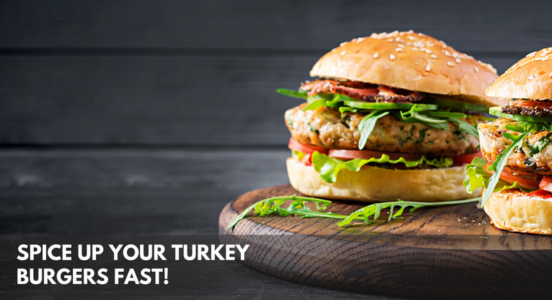 Spice Up Your Turkey Burgers Fast!