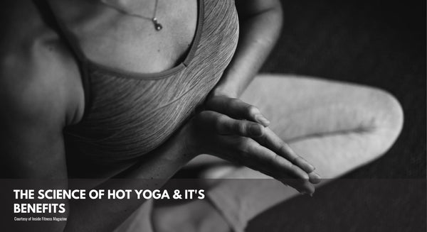 The Science of Hot Yoga and it's Health Benefits