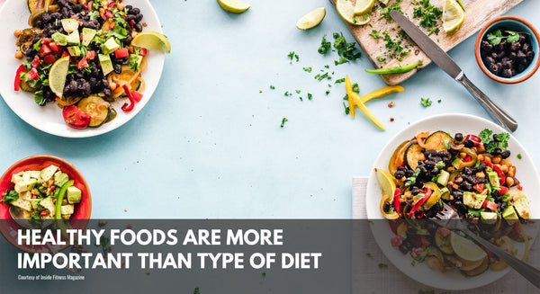 Healthy Foods Are More Important than Type of Diet