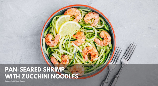 Pan-Seared Shrimp with Zucchini Noodles