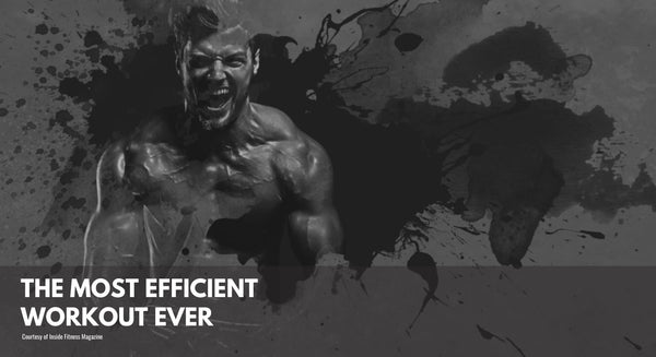 The Most Efficient Workout Ever