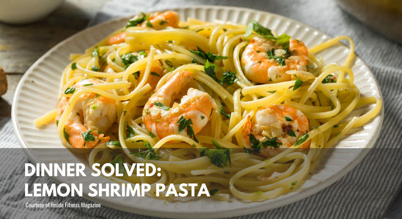 Dinner Solved: Lemon Shrimp Pasta