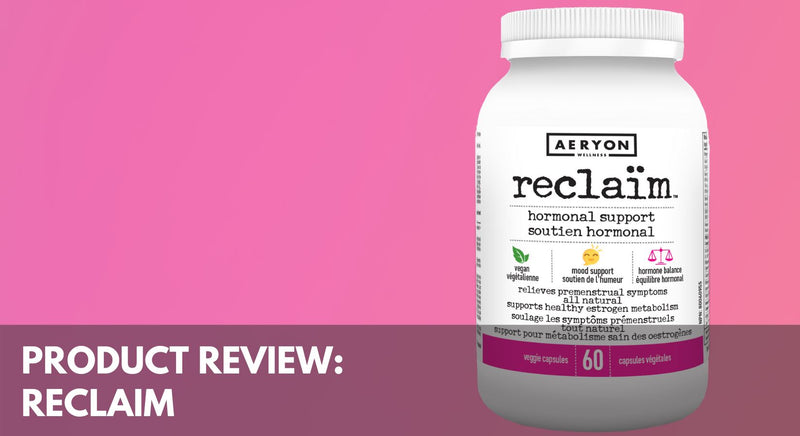 Product Review: Aeryon Wellness Reclaim Hormonal Support