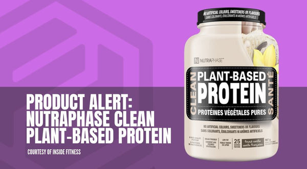 Product Alert: Clean Plant Based Protein (Nutraphase)